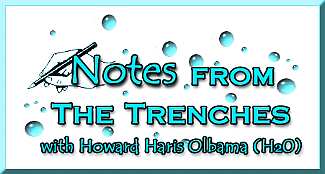 Notes from the Trenches with Howard Haris Olbama (H2O)